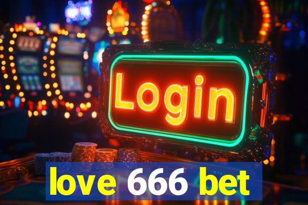 love 666 bet